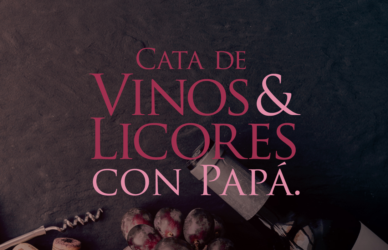 Cata de Vino y Licores con Papá. 