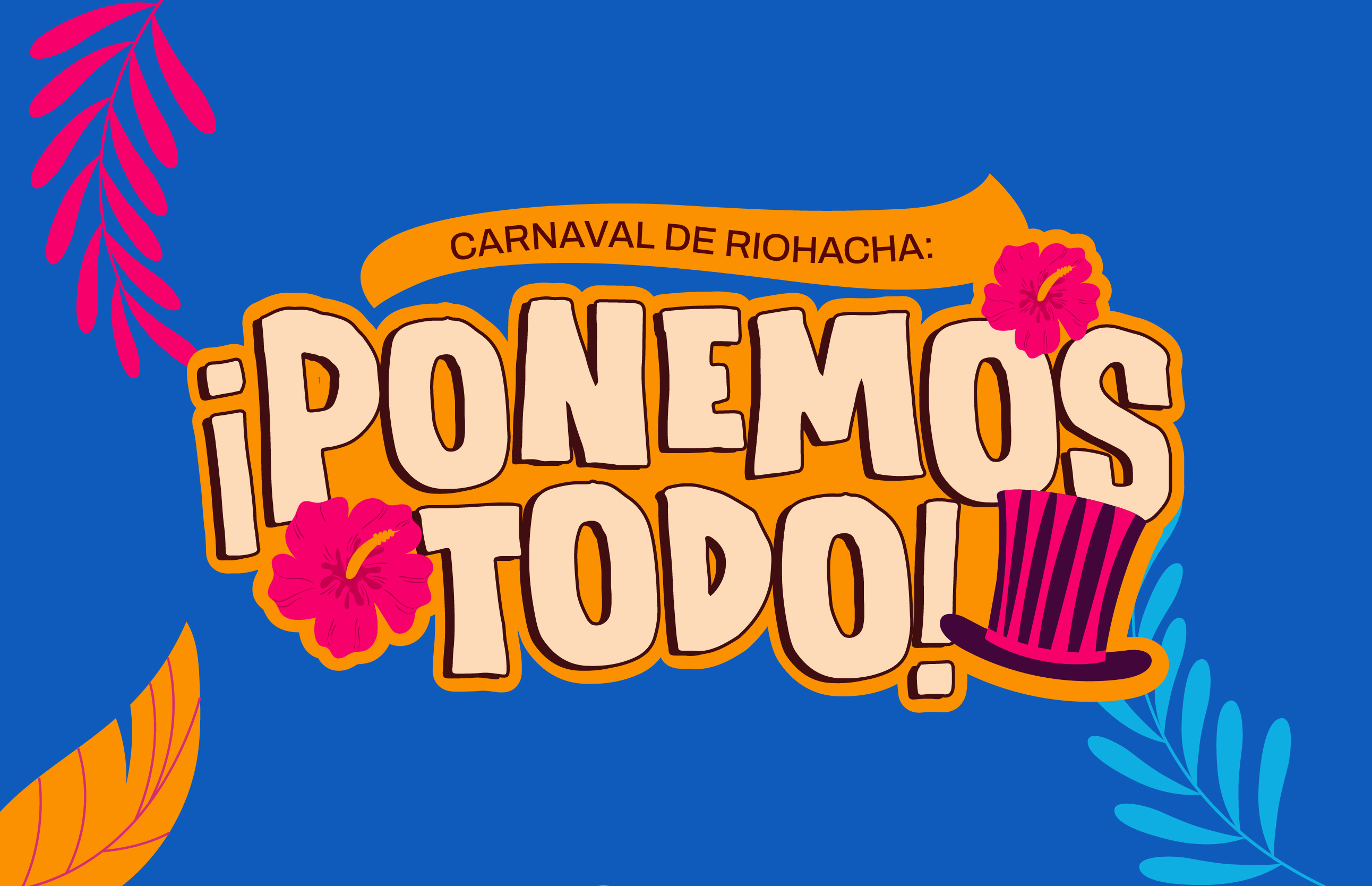 Carnaval de Rioacha: ¡Ponemos todo!